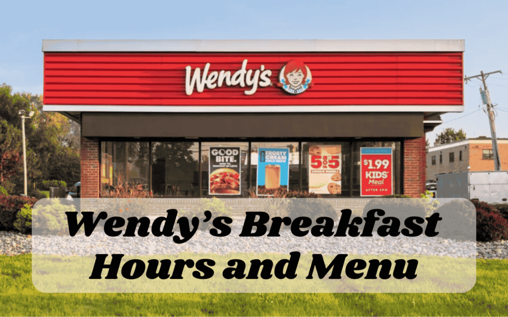 Wendy’s Breakfast Hours